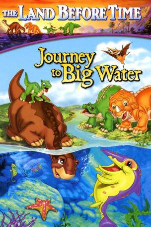 Land Before Time IX: Journey to Big Water